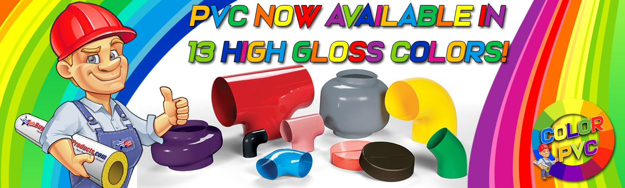 PVC Fitting Covers and Cut & Curl Jacketing Now Available in 13 High Gloss Colors!